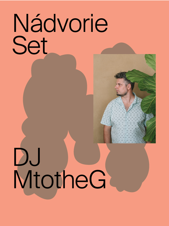 Nádvorie Set: DJ MtotheG