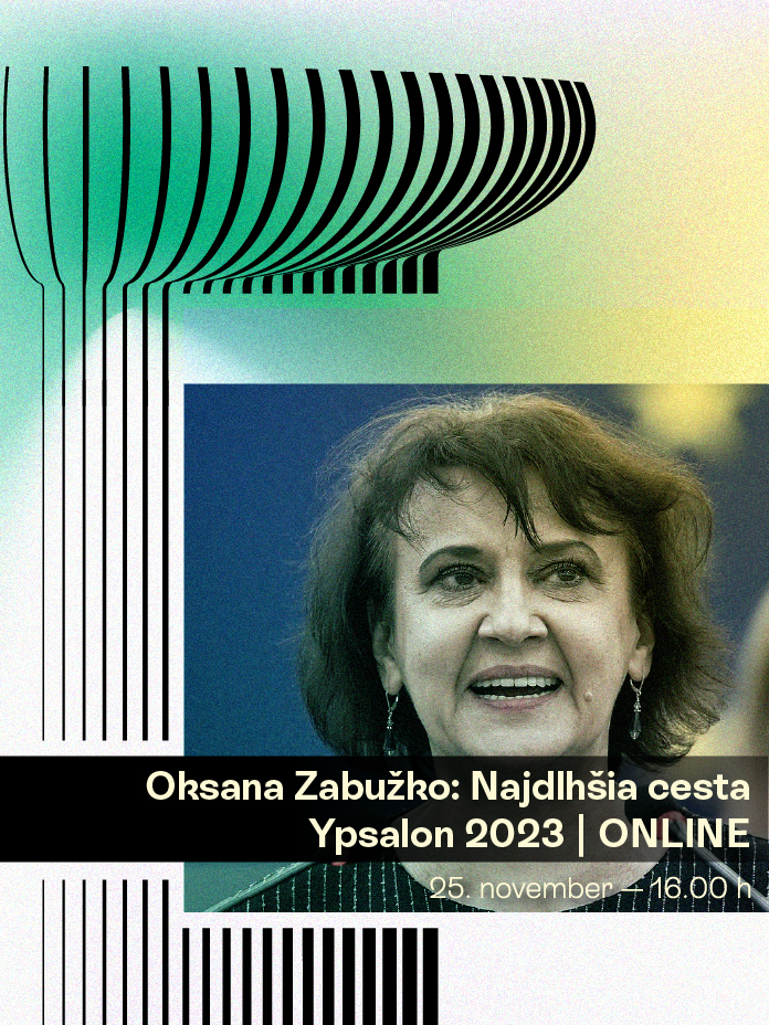 Ypsalon 2023 | Oksana Zabužko: Najdlhšia cesta